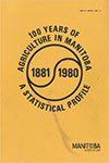 100 Years of Agriculture in Manitoba, 1881-1980: A Statistical Profile