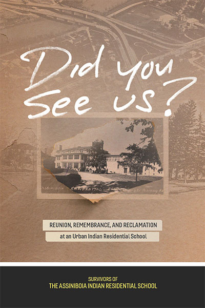 Did You See Us? Reunion, Remembrance, and Reclamation at an Urban Residential School