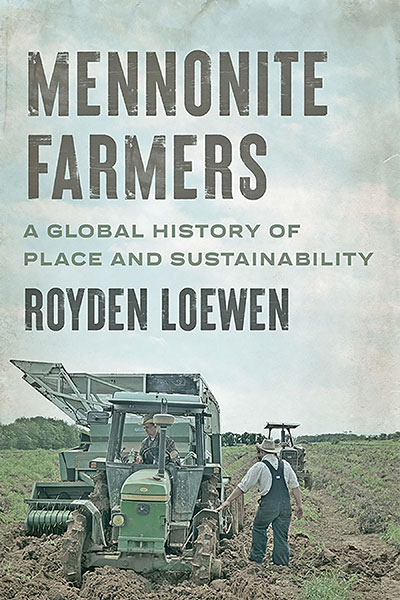 Mennonite Farmers: Global History of Place and Sustainability